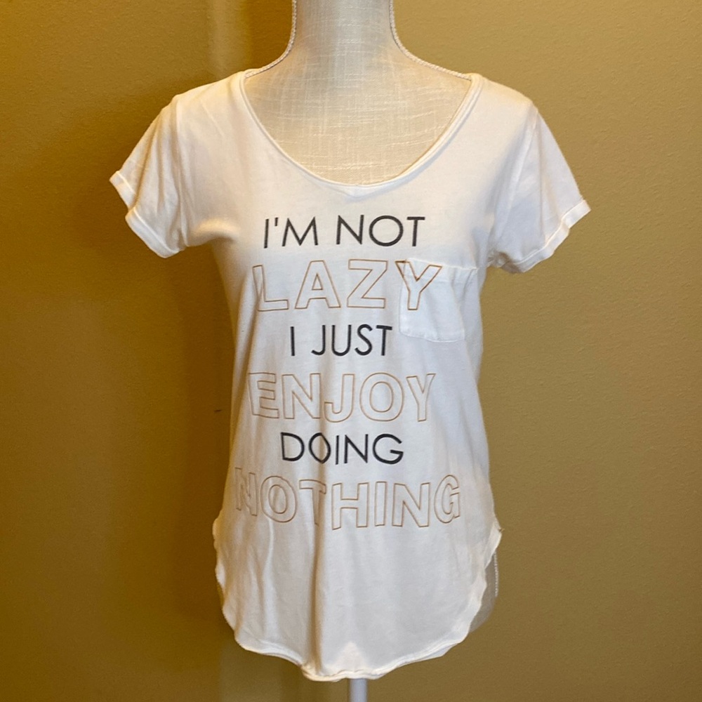 “I’m not lazy I just enjoy doing nothing” Tee